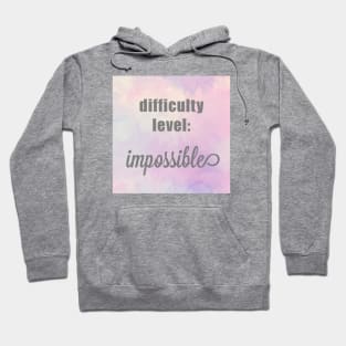 Difficulty Level Impossible Hoodie